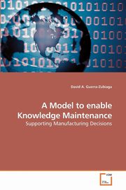 A Model to enable Knowledge Maintenance, Guerra-Zubiaga David A.