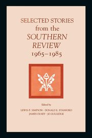 Selected Stories from the Southern Review, 1965-1985, 