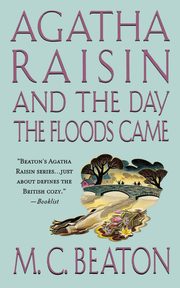 Agatha Raisin and the Day the Floods Came, Beaton M C