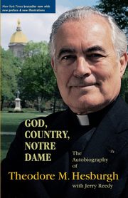 ksiazka tytu: God, Country, Notre Dame autor: Hesburgh Theodore M.