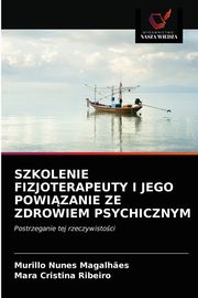 SZKOLENIE FIZJOTERAPEUTY I JEGO POWIZANIE ZE ZDROWIEM PSYCHICZNYM, Magalh?es Murillo Nunes