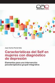 ksiazka tytu: Caractersticas del Self en mujeres con diagnstico de depresin autor: Pardo Soto Juan Carlos
