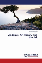 ksiazka tytu: Vladamir, Art Theory and the Ark autor: Shorkend Daniel