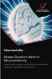Altaee Question Bank in Neuroanatomy, Lafta Ghazwan