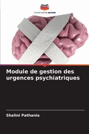 ksiazka tytu: Module de gestion des urgences psychiatriques autor: Pathania Shalini