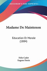 Madame De Maintenon, Cadet Felix
