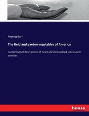 The field and garden vegetables of America, Burr Fearing