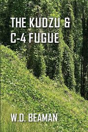 The Kudzu & C-4 Fugue, Beaman W.D.