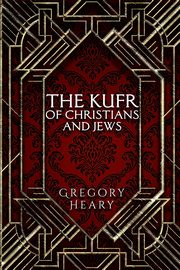 The Kufr of Christians and Jews, Heary Gregory
