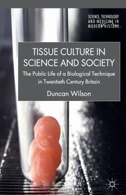 Tissue Culture in Science and Society, Wilson D.