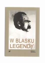 W blasku legendy Kronika poetycka ycia Jzefa Pisudskiego, Jeewski Krzysztof Andrzej