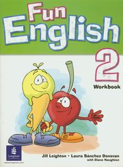 ksiazka tytu: Fun English 2 Workbook autor: Leighton Jill, Sanchez Donovan Laura