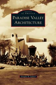 ksiazka tytu: Paradise Valley Architecture autor: Sydnor Douglas B.