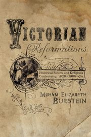 Victorian Reformations, Burstein Miriam Elizabeth