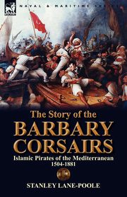 The Story of the Barbary Corsairs, Lane-Poole Stanley