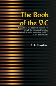 The Book of the V.C., Haydon A. L.