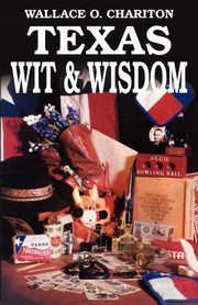 Texas  Wit & Wisdom, Chariton Wallace O.