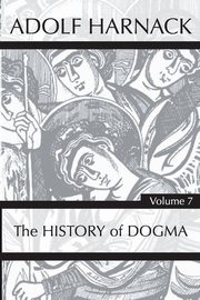 History of Dogma, Volume 7, Harnack Adolf