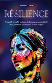 RE?SILIENCE, Caron Vincent