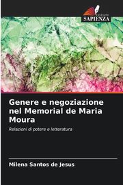 Genere e negoziazione nel Memorial de Maria Moura, Santos de Jesus Milena