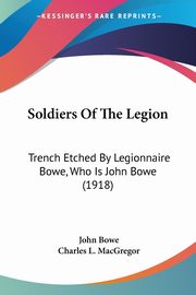 Soldiers Of The Legion, Bowe John