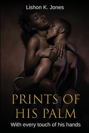Prints of His Palm, Jones Lishon  K.