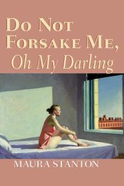 Do Not Forsake Me, Oh My Darling, Stanton Maura