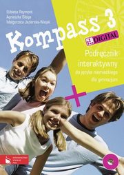 ksiazka tytu: Kompass 3 Digital Podrcznik interaktywny do jzyka niemieckiego dla gimnazjum autor: Jezierska-Wiejak Magorzata, Reymont Elbieta, Sibiga Agnieszka