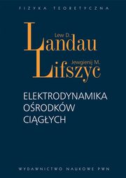 Elektrodynamika orodkw cigych, Landau Lew D., Lifszyc Jewgienij M.