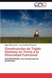 ksiazka tytu: Construccin de Tejido Humano en Torno a la Diversidad Funcional autor: Rada Lozano Edgar