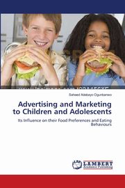 Advertising and Marketing to Children and Adolescents, Ogunbanwo Saheed Adebayo