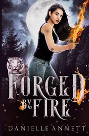Forged by Fire, Annett Danielle