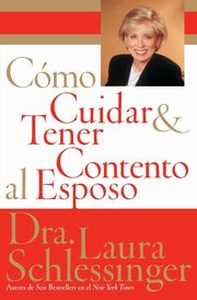 Como Cuidar y Tener Contento al Esposo, Schlessinger Laura