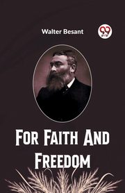 For Faith And Freedom, Besant Walter