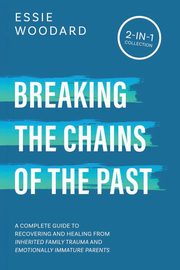 Breaking the Chains of the Past, Woodard Essie