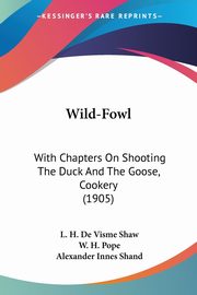 Wild-Fowl, Shaw L. H. De Visme