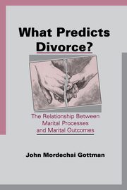 What Predicts Divorce?, Gottman John Mordechai