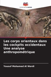 Les corps orientaux dans les cockpits occidentaux Une analyse anthropomtrique, Al Wardi Yousuf Mohamed