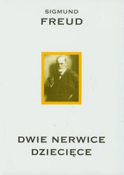 Dwie nerwice dziecice, Freud Sigmund