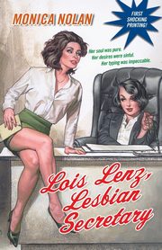 Lois Lenz, Lesbian Secretary, Nolan Monica