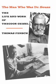 The Man Who Was Dr. Seuss, Fensch Thomas