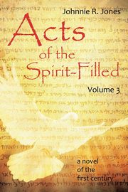 Acts of the Spirit-Filled, Jones Johnnie R.