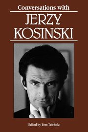 Conversations with Jerzy Kosinski, Kosinski Jerzy N.