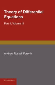 Theory of Differential Equations, Forsyth Andrew Russell