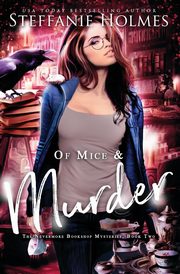 Of Mice and Murder, Holmes Steffanie