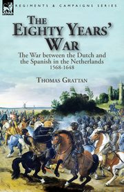 The Eighty Years' War, Grattan Thomas