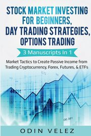 Stock Market Investing for Beginners, Day Trading Strategies, Options Trading, Velez Odin