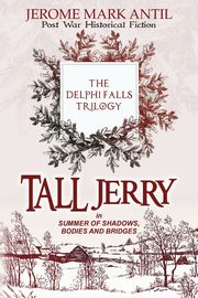 Summers of Shadows, Bodies and Bridges, Antil Jerome Mark