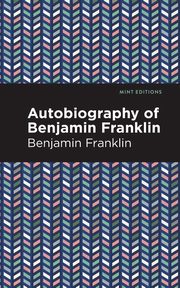 The Autobiography of Benjamin Franklin, Franklin Benjamin