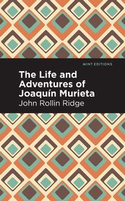 The Life and Adventures of Joaqu n Murieta, Ridge John Rollin